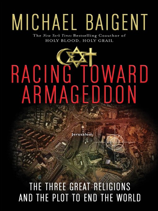 Title details for Racing Toward Armageddon by Michael Baigent - Available